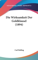 Die Wirksamkeit Der Goldklausel (1894) 116113851X Book Cover