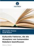 Kulturelle Faktoren, die die Akzeptanz von humanoiden Robotern beeinflussen 6208650739 Book Cover