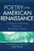 Poetry of the American Renaissance: A Diverse Anthology from the Romantic Period 0807616192 Book Cover