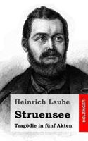 Struensee: Trauerspiel in F�nf Acten 1482599694 Book Cover