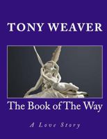 The Book of the Way: A Love Story 1519474857 Book Cover