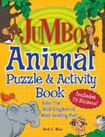 Jumbo Animal Puzzle & Activity Book: Enter the Wild Kingdom of Mind-bending fun! (Jumbo Kids' Books) 1598690469 Book Cover