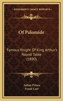 Of Palomide: Famous Knight Of King Arthur's Round Table 1165470896 Book Cover