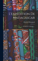 L'expédition De Madagascar: Journal De Campagne ... 1019093323 Book Cover