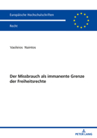 Der Missbrauch als immanente Grenze der Freiheitsrechte (Europaeische Hochschulschriften Recht, 6270) 3631868421 Book Cover