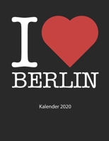 I love Berlin Kalender 2020: I love Berlin Kalender 2020 Tageskalender 2020 Wochenkalender 2020 Terminplaner 2020 53 Seiten 8.5 x 11 Zoll ca. DIN A4 schwarzes Cover 1653188243 Book Cover