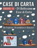 Case di Carta - Volume 2: 24 Nuove bellissime case di carta pronte da tagliare, assemblare e giocare (Case di Carta per Bambini) (Italian Edition) B0CNR897ZC Book Cover