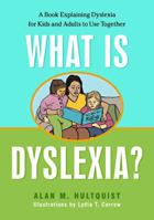What is Dyslexia?: A Book Explaining Dyslexia for Kids and Adults to Use Together 1843108828 Book Cover