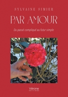 Par amour: Du passé compliqué au futur simple B0GX9177TV Book Cover