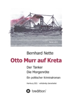 Otto Murr auf Kreta: Der Tanker. Die Morgenr�te. 3347191420 Book Cover