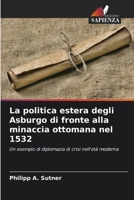 La politica estera degli Asburgo di fronte alla minaccia ottomana nel 1532 (Italian Edition) 6209592910 Book Cover