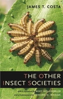 The Other Insect Societies 0674021630 Book Cover