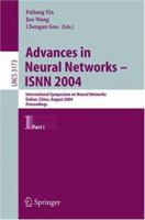 Advances in Neural Networks - ISNN 2004: International Symposium on Neural Networks, Dalian, China, August 19-21, 2004, Proceedings, Part I (Lecture Notes in Computer Science) 3540228411 Book Cover