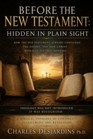 Before the New Testament: How the First Christians Understood Christ: Hidden in Plain Sight B0H18H3Z3S Book Cover