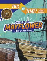 Sailing on the Mayflower: A This or That Debate 1496687868 Book Cover