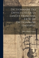 Dictionnaire Des Difficult�s de la Langue Fran�aise, Extr. Du Dictionnaire Universel 1021358207 Book Cover