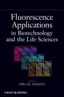 Fluorescence Applications in Biotechnology and Life Sciences 0470083700 Book Cover