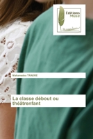 La classe débout ou théâtrenfant 6203864617 Book Cover