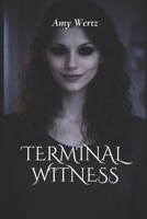 Terminal Witness: A Gothic Speculative Novel of Suspended Dying B0GDSQDN7W Book Cover