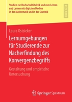 Lernumgebungen F?r Studierende Zur Nacherfindung des Konvergenzbegriffs : Gestaltung und Empirische Untersuchung 3658271930 Book Cover