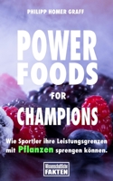 Power Foods for Champions: Wie Sportler ihre Leistungsgrenzen mit Pflanzen sprengen können. 1532700784 Book Cover