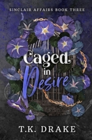 Caged in Desire (Sinclair Affairs) B0FYDCR1DC Book Cover