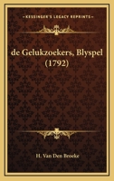 De Gelukzoekers, Blyspel (1792) 1161984232 Book Cover