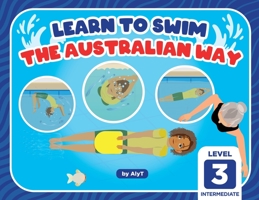 Learn To Swim The Australian Way Level 3: Intermediate 064536696X Book Cover