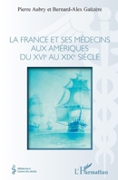 La France et ses médecins dans les océans indien et pacifique du XVIe au XIXe siècle (Médecine À Travers Les Siècles) 2343252947 Book Cover