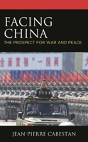 Facing China: The Prospect for War and Peace 1538169894 Book Cover
