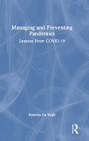 Managing and Preventing Pandemics: Lessons from Covid-19 1032842652 Book Cover