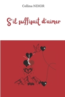 S'il suffisait d'aimer B0C6P2PH43 Book Cover