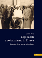Capi Locali E Colonialismo in Eritrea: Biografie Di Un Potere Subordinato (1937-1941) 8833137732 Book Cover