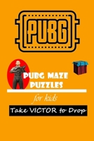 PUBG MAZE PUZZLES: new Maze Puzzles Pubg for kids 5-12 B08PLGGY2G Book Cover