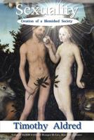 Sexuality: Creation of a Blemished Society 1463765460 Book Cover