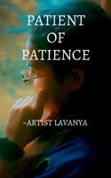 Patient of Patience: Patience teaches silence not as weakness, but as the foundation of true power. B0F55LRDSG Book Cover