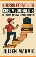 Réussir et évoluer chez McDonald’s: du premier emploi au poste de directeur B0G3KSXKD8 Book Cover