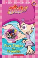 Five Times The Trouble (Trollz) 0439828252 Book Cover
