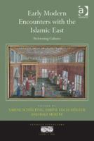 Early Modern Encounters with the Islamic East: Performing Cultures 1409438503 Book Cover