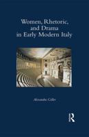 Women, Rhetoric, and Drama in Early Modern Italy 1472478819 Book Cover