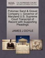 Potomac Sand & Gravel Company v. Governor of Maryland U.S. Supreme Court Transcript of Record with Supporting Pleadings 1270612778 Book Cover