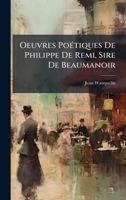 Oeuvres PoÃ(c)tiques De Philippe De Remi, Sire De Beaumanoir (French Edition) 1023912120 Book Cover