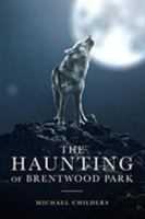 The Haunting of Brentwood Park 1640968024 Book Cover