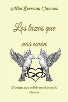 Los lazos que nos unen: Poesías que celebran el vínculo eterno (Spanish Edition) B0DSLVWTG8 Book Cover