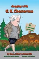 Jogging with G.K. Chesterton: 65 Earthshaking Expeditions 1935688073 Book Cover