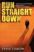 Run Straight Down 1478296747 Book Cover