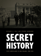 Secret History: State Surveillance in New Zealand, 1900–1956 186940985X Book Cover