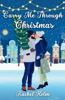 Carry Me Through Christmas B0BLB8J8SD Book Cover