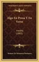 Algo En Prosa Y En Verso: Inedito (1883) 1147545197 Book Cover