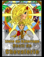 Livre de Coloriage : Recit de Chevalerie B08HBDRY7H Book Cover